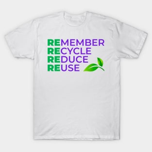 Remember Recycle Reduce Reuse T-Shirt